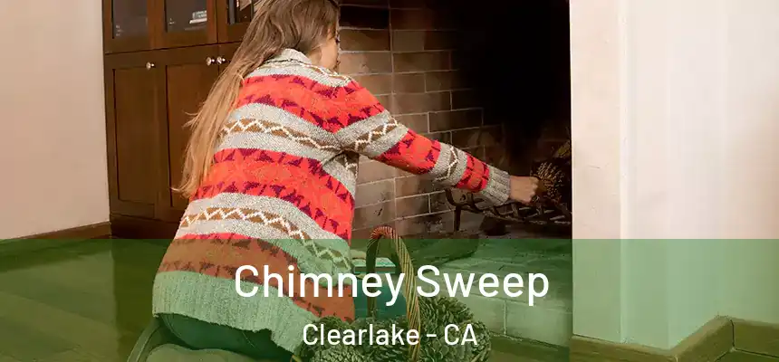  Chimney Sweep Clearlake - CA
