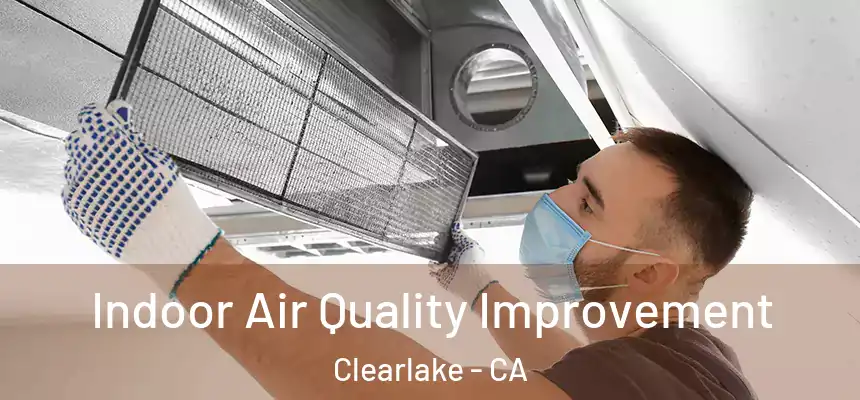  Indoor Air Quality Improvement Clearlake - CA