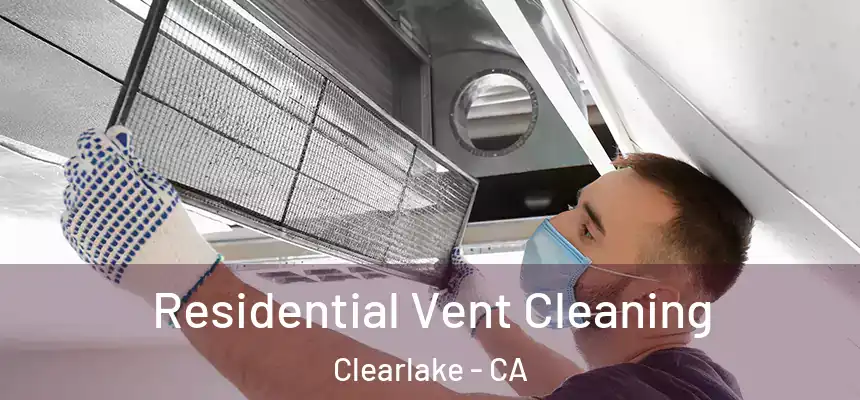  Residential Vent Cleaning Clearlake - CA